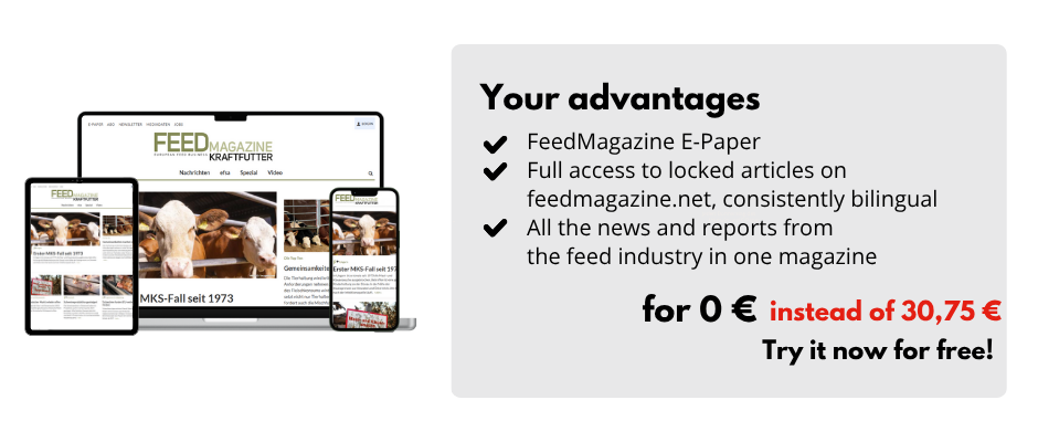 Your advantages, FeedMagazine E-Paper, Full access to locked articles on feedmagazine.net, consistently bilingual, All the news and reports from the feed industry in one magazine, for 0 € instead of 30,75 €, Try it now for free!
