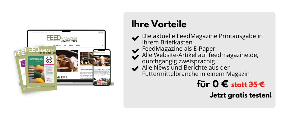 Ihre Vorteile

Die aktuelle FeedMagazine Printausgabe in Ihrem Briefkasten
FeedMagazine als E-Paper
Alle Website-Artikel auf feedmagazine.de, durchgängig zweisprachig
Alle News und Berichte aus der Futtermittelbranche in einem Magazin

für 0 € statt 35 €
Jetzt gratis testen!