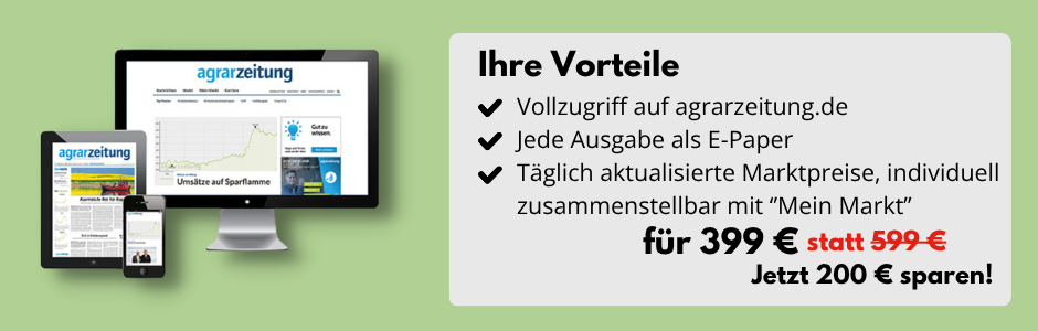 Ihre Vorteile: Vollzugriff auf agrarzeitung.de, Jede Ausgabe als E-Paper und Täglich aktualisierte Marktpreise, individuell zusammenstellbar mit ‘’Mein Markt’’. Für 399 Euro statt 599 Euro. Jetzt 200 Euro sparen!